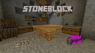 StoneBlock Episode 6