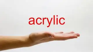 How to Pronounce acrylic - American English