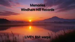 Memories Windham Hill Records　LIVEN 8bit warps #sonicware