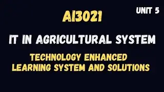 Technology Enhanced Learning System and Solutions | IT in Agricultural System | AI3021