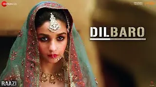 Dilbaro - Full Video | Raazi | Alia Bhatt | Harshdeep Kaur, Vibha Saraf & Shankar Mahadevan