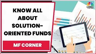 Decoding Solution-Oriented Funds: Sift Capital's Vineet Nanda Exclusive | MF Corner | CNBC-TV18