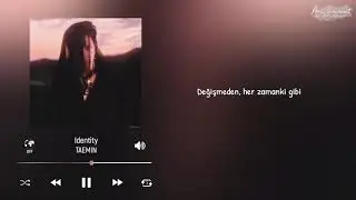 TAEMIN - Identity [T&uuml;rk&ccedil;e Altyazılı]