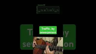 Traffic. by sewerperson- Acoustic Guitar Tab #shorts