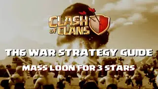 TH4 to TH6 Clan War Strategy Guide using Mass Balloon