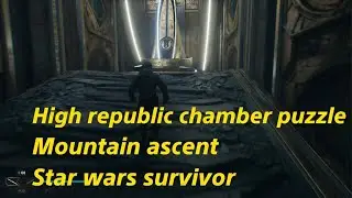 STAR WARS Jedi: Survivor HIGH REPUBLIC CHAMBER PUZZLE MOUNTAIN ASCENT #starwars