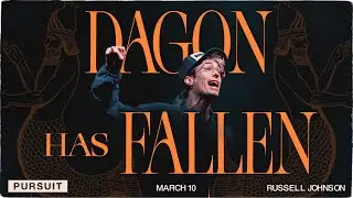 Dagon has Fallen | 03.10.24 Sunday AM | Russell Johnson