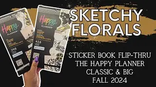 Sketchy Florals- Classic & Big | Sticker Book Flip-Thru | The Happy Planner Fall 2024