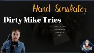 Dirty Mike Tries - Hand Simulator