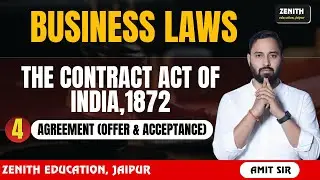 🔥Indian Contract Act , 1872 | Business Laws | Part 4 | Full Details by Amit Sir | Zenith