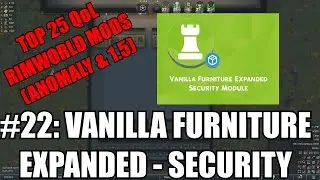 [Top 25 RimWorld Mods] #22: Vanilla Furniture Expanded - Security Module