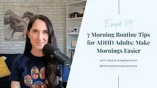 7 Morning Routine Tips for ADHD Adults: Make Mornings Easier | 249