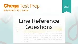 ACT Reading: Line Reference Questions - Chegg Test Prep