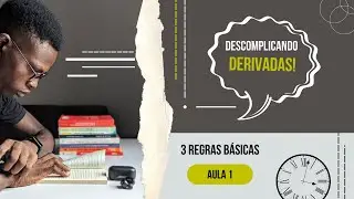 Derivadas: As 3 Regras Básicas Que Você Precisa Saber