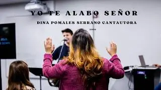Yo te alabo  Señor