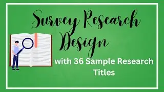 Survey Research Design with 36 Sample Survey Research Titles