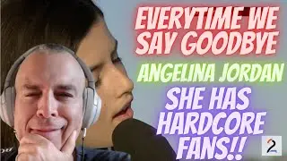 Angelina Jordan – Every Time We Say Goodbye-REACTION