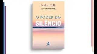 O PODER DO SIL&Ecirc;NCIO | Eckhart Tolle | AUDIOBOOK COMPLETO