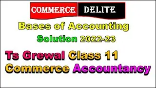 Chapter-4 Bases Accounting solutions Question no. 6, 7 and 8 (2022-2023) TS Grewal Accountancy