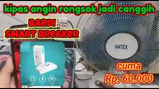 Bikin kipas angin canggih dengan BARDI smart breaker