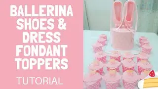 How to make ballerina shoe cake topper | Edible Ballerina shoe & dress cake topper