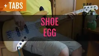 SHOE - EGG (Bass Cover with TABS!)