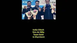 India Clinch 10m Air Rifle Team (Rudrankksh Patil, Arjun Babuta, and Kiran Jadhav) Gold in Shymkent