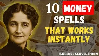 10 Money Spells That Work Instantly | Florence Scovel Shinn&rsquo;s Secrets to Manifest Wealth Fast