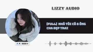 [FULL] NH&Agrave; T&Ocirc;I C&Oacute; 8 &Ocirc;NG CHA ĐẸP TRAI [TRUYỆN AUDIO]