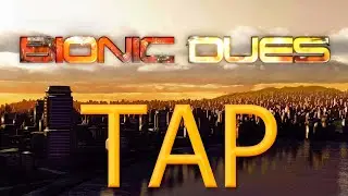TAP: Bionic Dues