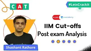 CAT 2020 | IIM Cutoffs | Post Exam Analysis | Shashant Rathore | Unacademy CATalyst