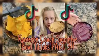 Kameron Couch Smoothie Bowl TikToks PT.3!! || Compilation