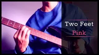 Pink - Two Feet - Guitar & Bass Cover