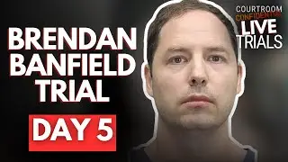 LIVE: Brendan Banfield Trial | Day 5