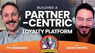 #81 Building a Partner-Centric Loyalty Platform | Tye DeGrange & Jason Fuentes