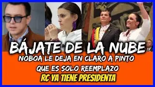 Bájate de la Nube. Noboa le deja en claro a Pinto que es solo reemplazo. RC ya tiene presidenta