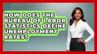 How Does the Bureau of Labor Statistics Define Unemployment Rates? | Demographic Data Answers News