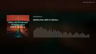 2025DecNo4: IDM & Mid Era