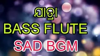 jatra bgm jatra sad bgm jatra dailog bgm jatra|BASS FLUTE BGM JATRA  || VAIRAL BGM......