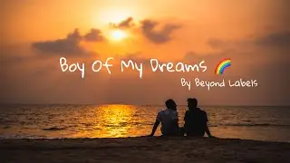 Boy Of My Dreams by Beyond Labels (Audio) | New Song | #gay #love 