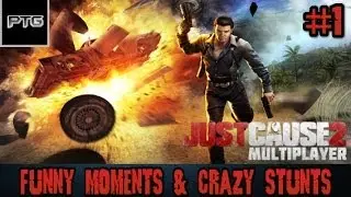 [1] Just Cause 2: Multiplayer Mod | Funny Moments & Crazy Stunts