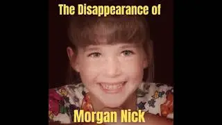 The Disappearance of Morgan Nick