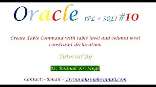 Oracle # 10 | create table command with table and column level constraint declaration