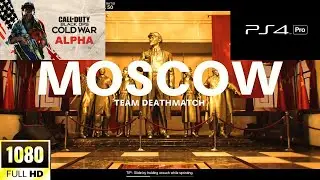 Cold War Alpha - Team Death Match | Moscow |PS4 Pro Game Play