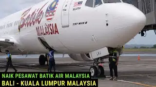Naik Pesawat Boeing 737 - 8 dari Bali ke Kuala Lumpur Bersama Batik Air Malaysia