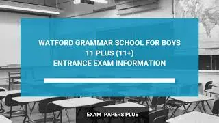 Watford Grammar School 11 Plus (11+) Entrance Exam Information - Year 7 Entry