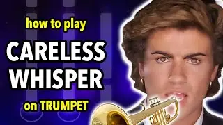 How to play Careless Whisper on Trumpet | Brassified