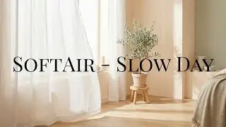 gentle ambient music to start the week | SoftAir
