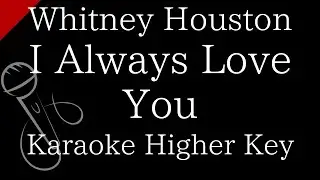 【Karaoke Instrumental】I Will Always Love You / Whitney Houston【Higher Key】