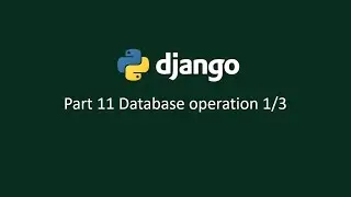 Python django tutorial for beginner | Part 11 DB operations 1/3 [hindi] | 2020